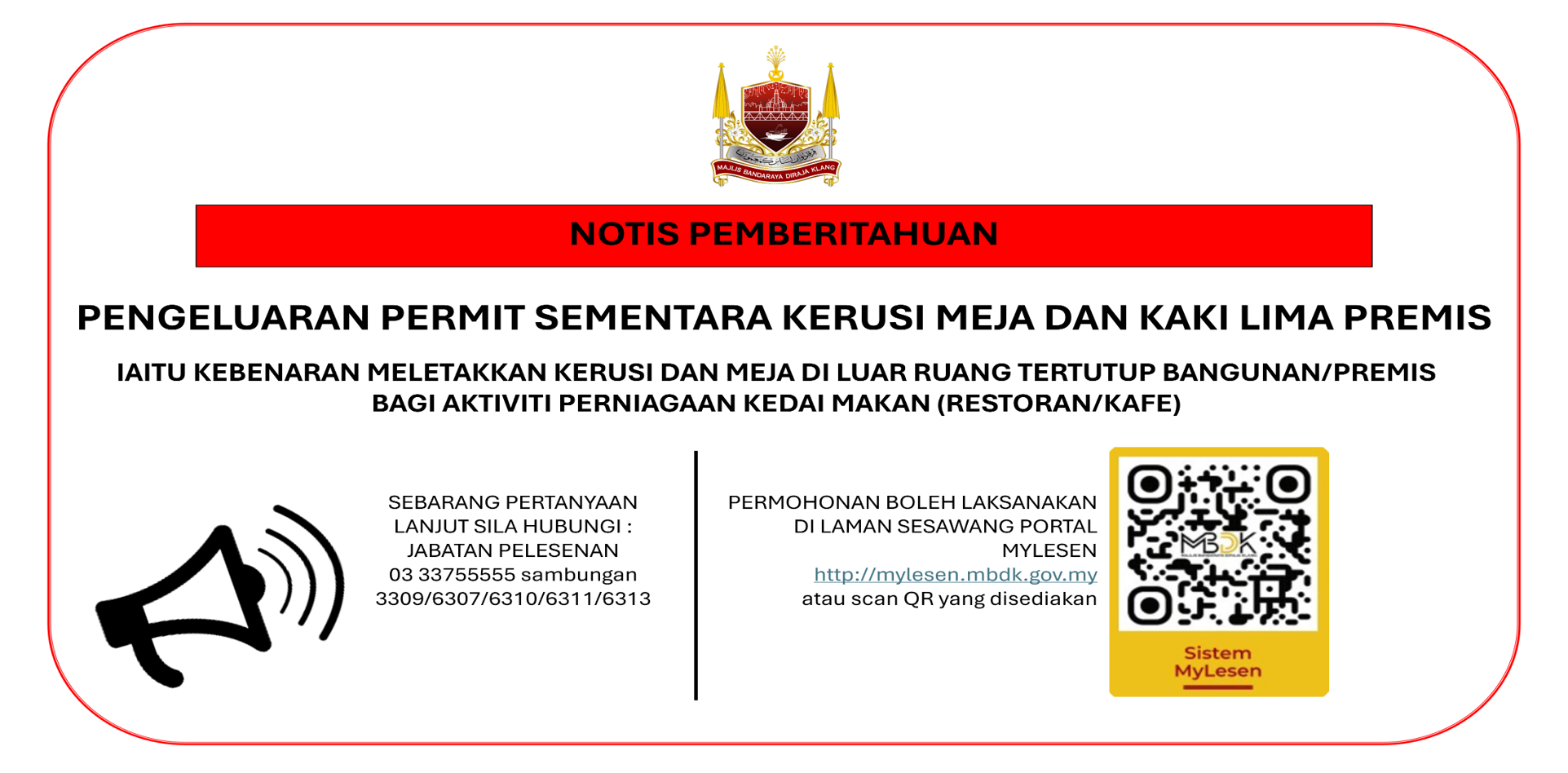 KEBENARAN MELETAKKAN KERUSI DAN MEJA DI LUAR RUANG TERTUTUP BANGUNAN/PREMIS BAGI AKTIVITI PERNIAGAAN KEDAI MAKAN (RESTORAN/KAFE)
