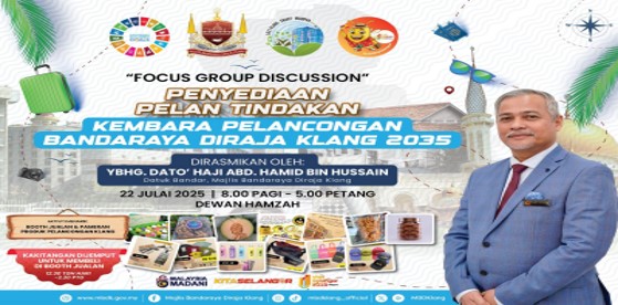 BENGKEL 'FOCUS GROUP DISCUSSION' (FGD) PENYEDIAAN PELAN TINDAKAN KEMBARA PELANCONGAN BANDARAYA DIRAJA KLANG 2025 