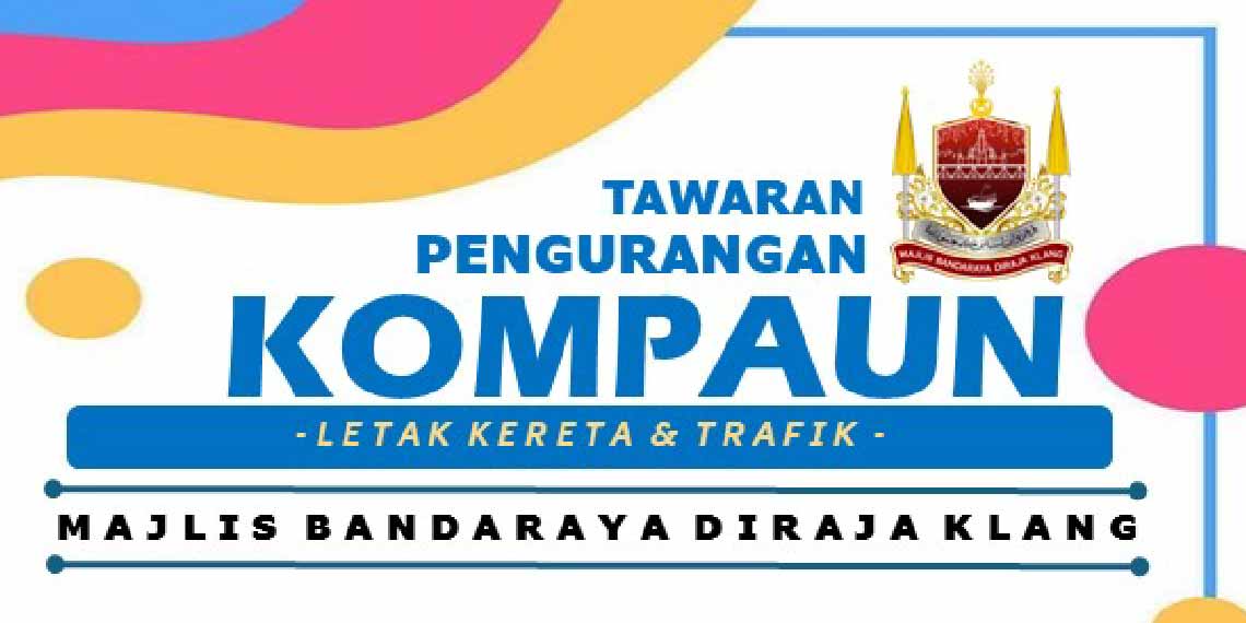 kempen tawaran pengurangan bayaran kompaun letak kereta majlis bandaraya diraja klang