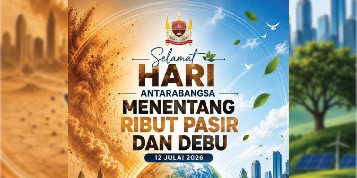 selamat hari antarabangsa menentang ribut pasir dan debu 2026