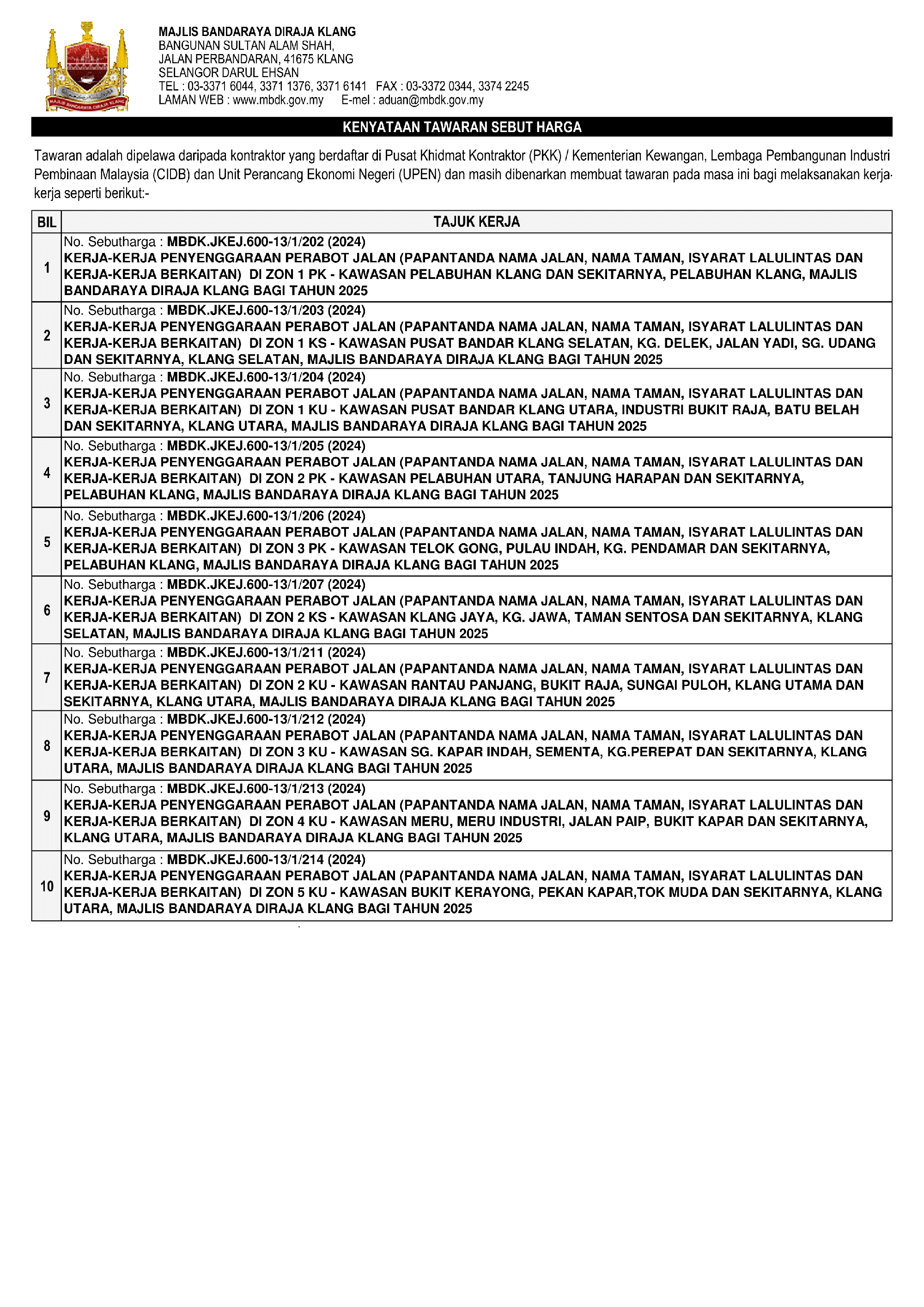 KERJA-KERJA PENYENGGARAAN PERABOT JALAN (PAPANTANDA NAMA JALAN, NAMA TAMAN, ISYARAT LALULINTAS DAN KERJA-KERJA BERKAITAN)  DI KAWASAN PELABUHAN KLANG, KLANG UTARA & KLANG SELATAN DAN SEKITARNYA MAJLIS BANDARAYA DIRAJA KLANG BAGI TAHUN 2025	