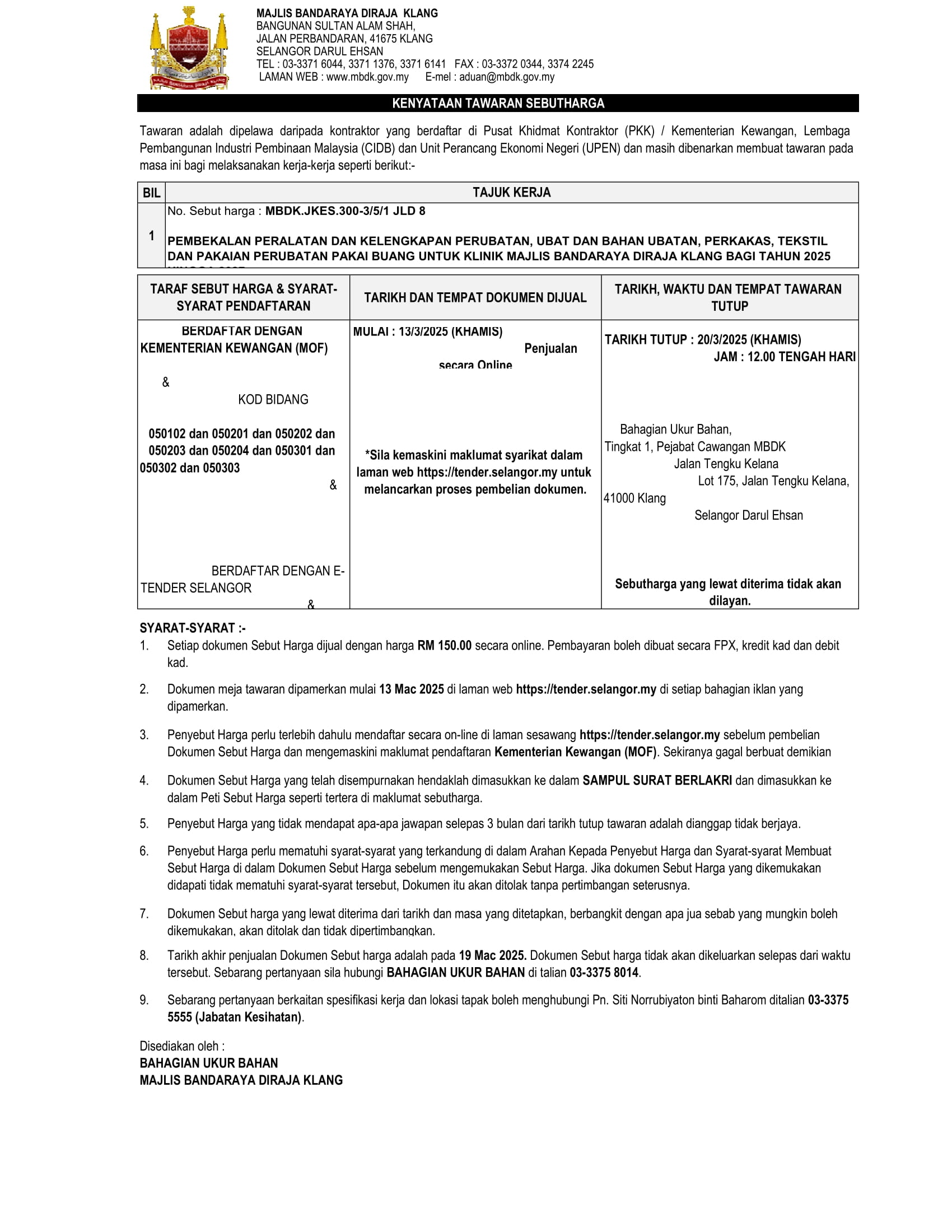 PEMBEKALAN PERALATAN DAN KELENGKAPAN PERUBATAN, UBAT DAN BAHAN UBATAN, PERKAKAS, TEKSTIL DAN PAKAIAN PERUBATAN PAKAI BUANG UNTUK KLINIK MAJLIS BANDARAYA DIRAJA KLANG BAGI TAHUN 2025