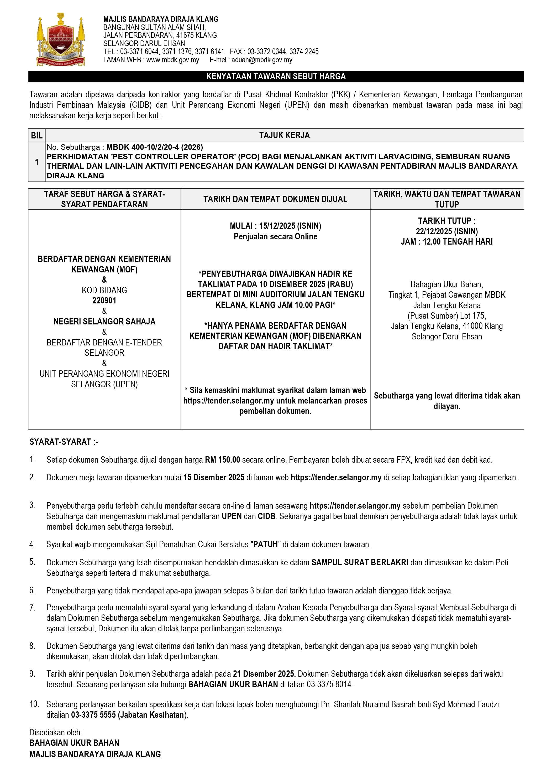 PERKHIDMATAN 'PEST CONTROLLER OPERATOR' (PCO) BAGI MENJALANKAN AKTIVITI LARVACIDING, SEMBURAN RUANG THERMAL DAN LAIN-LAIN AKTIVITI PENCEGAHAN DAN KAWALAN DENGGI DI KAWASAN PENTADBIRAN MAJLIS BANDARAYA DIRAJA KLANG