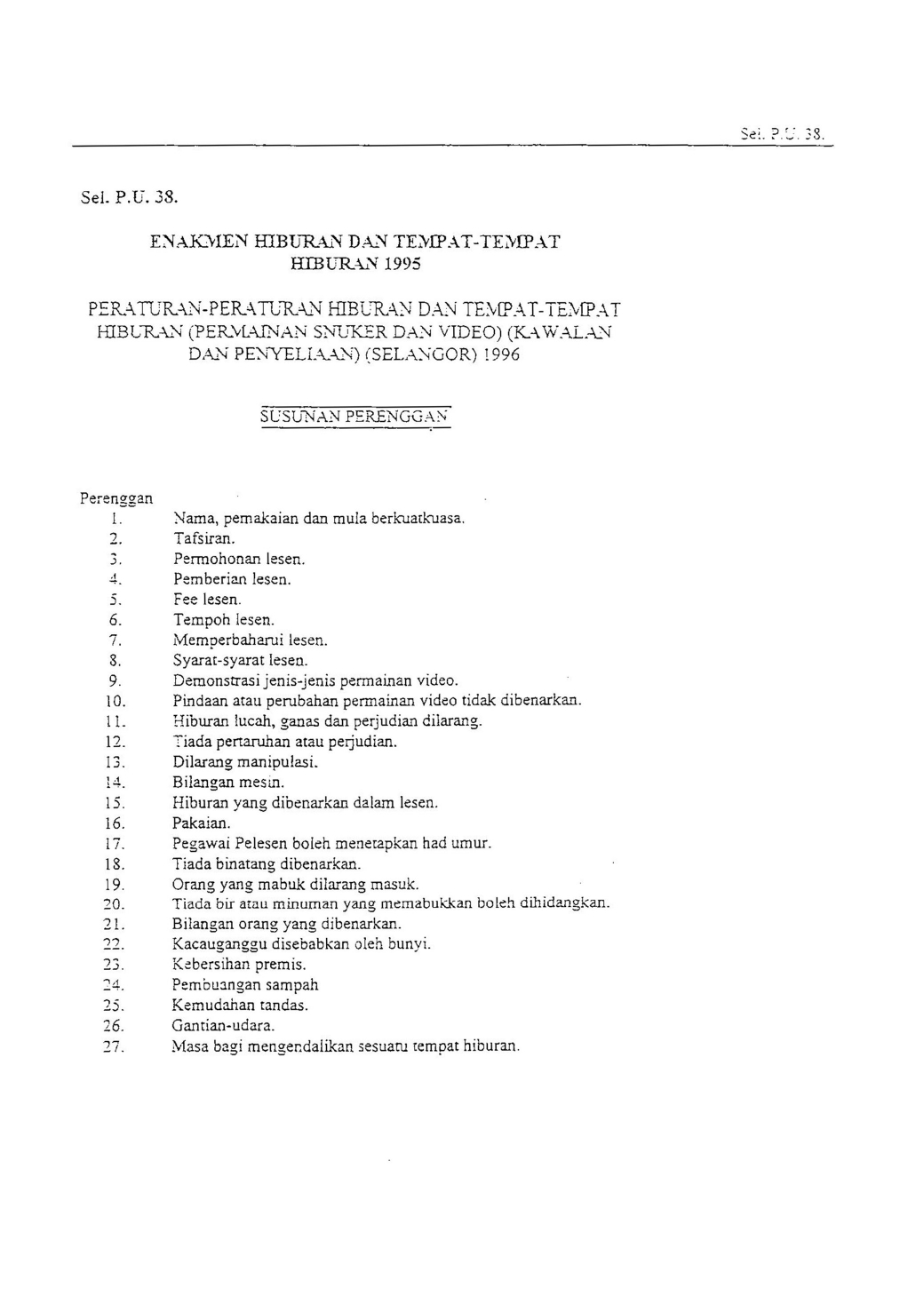 Peraturan-Peraturan Hiburan Dan Tempat-Tempat Hiburan (Permainan Snuker Dan Video) (Kawalan Dan Penyeliaan) (Selangor) 1996 – Enakmen Hiburan Dan Tempat – Tempat Hiburan 1995