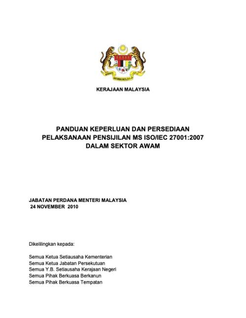 Panduan Keperluan dan Persediaan Pelaksanaan Pensijilan MS ISO/IEC 27001:2007 dalam Sektor Awam - Pengurusan Sistem Keselamatan Maklumat (ISMS)