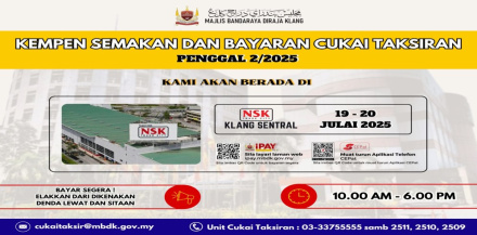 KEMPEN SEMAKAN DAN BAYARAN CUKAI TAKSIRAN PENGGAL 2/2025 (NSK, KLANG SENTRAL)